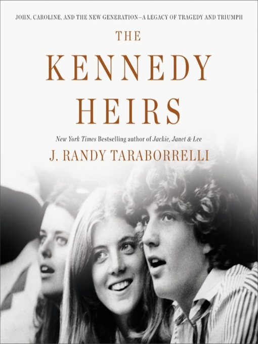 Title details for The Kennedy Heirs by J. Randy Taraborrelli - Available